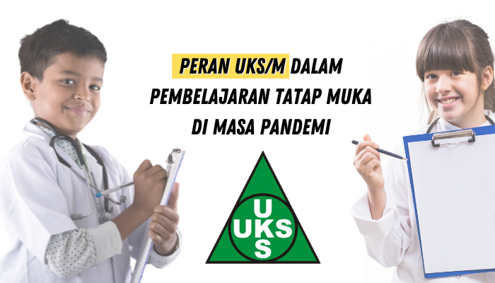 Peran UKS/M pada Pembelajaran Tatap Muka di Masa Pandemi – STIKES BANYUWANGI