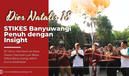 Dies Natalis 18, Stikes Banyuwangi Penuh dengan Insight