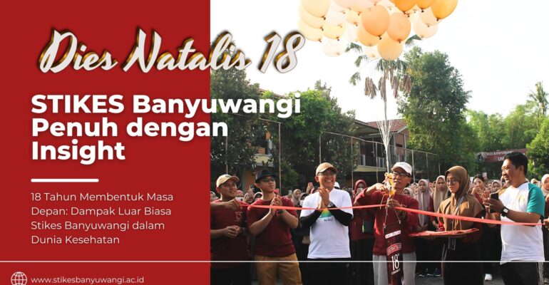 Dies Natalis 18, Stikes Banyuwangi Penuh dengan Insight