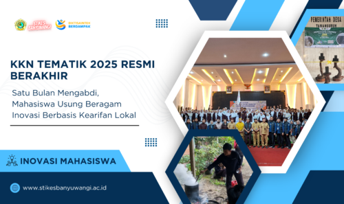 KKN Tematik Stikes Banyuwangi : Satu Bulan Mengabdi, Mahasiswa Usung Beragam Inovasi Berbasis Kearifan Lokal