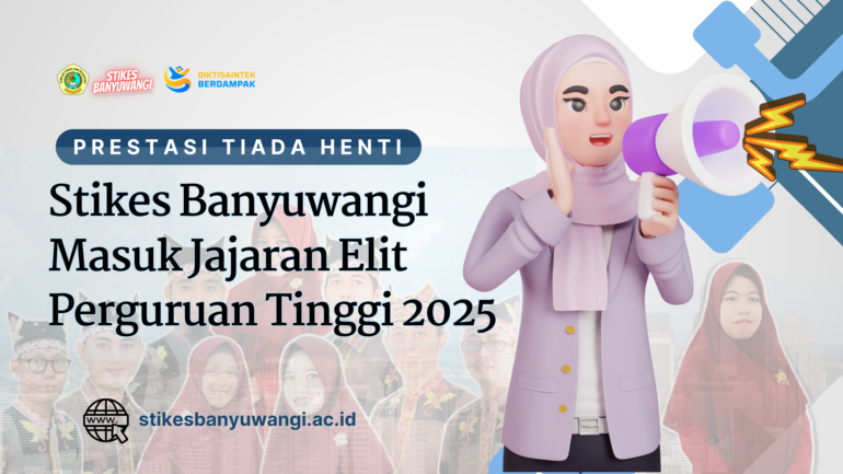 Prestasi Tiada Henti: Stikes Banyuwangi Masuk Jajaran Elit Perguruan Tinggi 2025