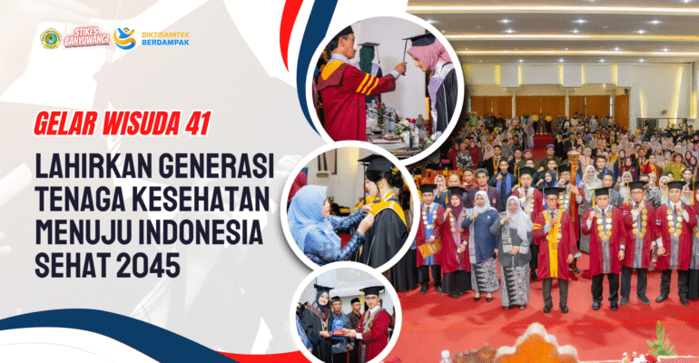 Gelar Wisuda ke-41, Lahirkan Generasi Baru Tenaga Kesehatan Menuju Indonesia Sehat 2045
